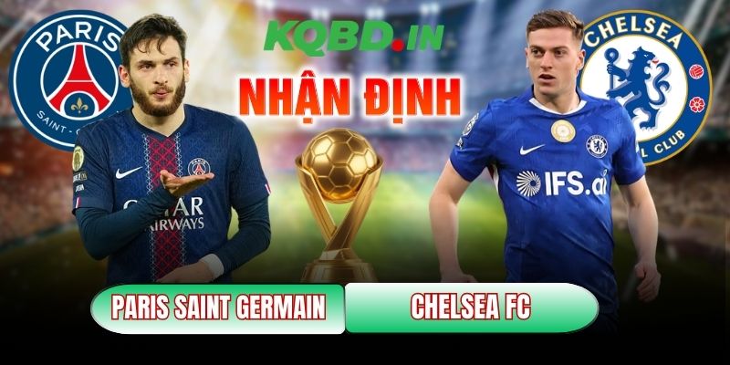 Nhận định bóng đá Paris Saint Germain vs Chelsea FC, 3h 12/3 4 Paris Saint Germain - Chelsea FC
