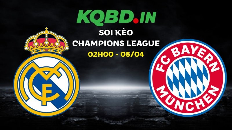 Soi kèo Real Madrid vs Bayern Munich ngày 08/04/2026 | Champions League 2 Soi kèo Real Madrid vs Bayern Munich